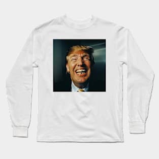 Donald Trump Grillz Teeth Long Sleeve T-Shirt